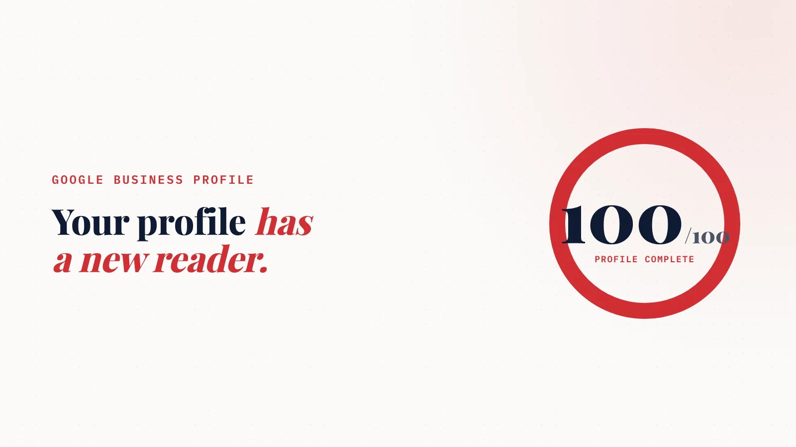 Cover: Google Business Profile. Your profile has a new reader.